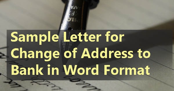 Sample Letter for Change of Address to Bank in Word Format