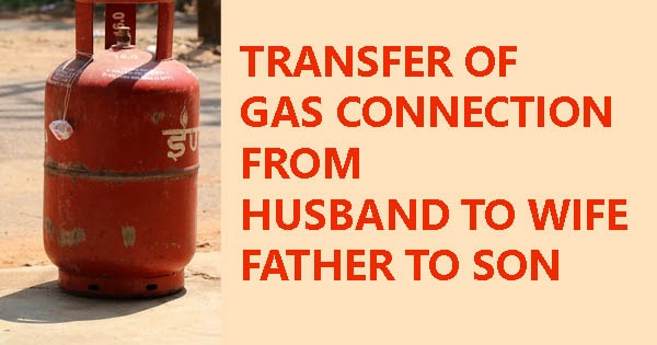 Application for Transfer of Gas Connection from Husband to Wife & Father to Son