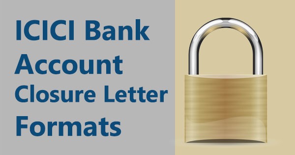 ICICI bank account closure letter formats