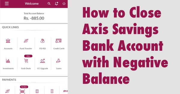 how to close axis savings bank account with negative balance