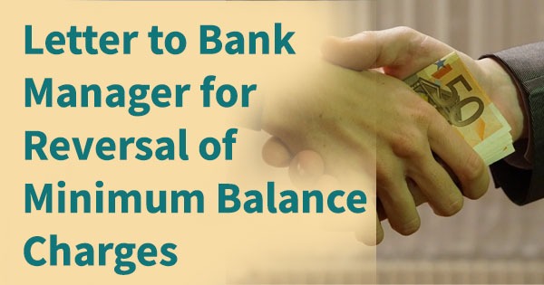 Letter to Bank Manager for Reversal of Minimum Balance Charges