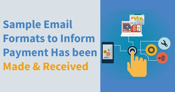 Sample Email Formats to Inform Payment Has been Made & Received