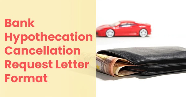 Bank Hypothecation Cancellation Request Letter Format