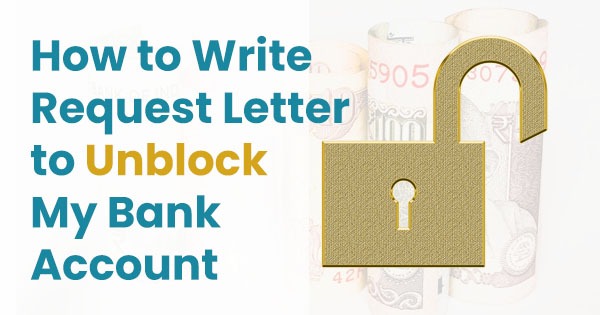 How Do I Write a Request Letter to Unblock / Reactivate My Bank Account