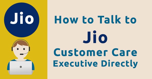 How to talk to jio customer care executive directly