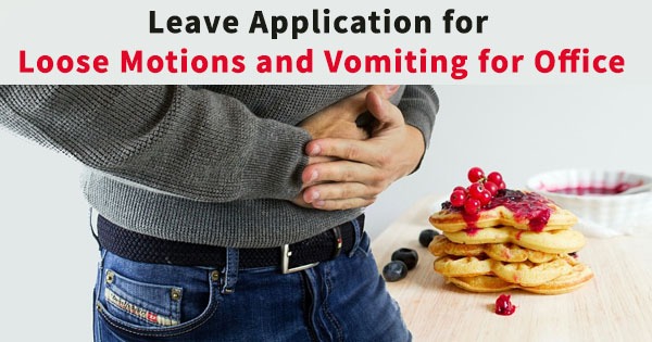 Leave Application for Loose Motions and Vomiting for Office