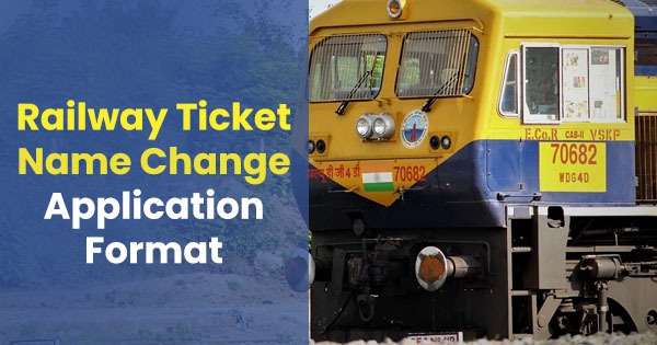 Application Format for Change in Name in Railway Ticket