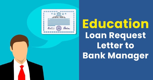 Request Letter to Bank Manager for Education Loan (for Higher Studies)