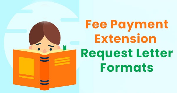 Request Letters for Extension of Fee Payment by Student & Parents