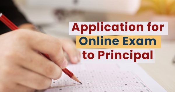 Application for online exam to principal