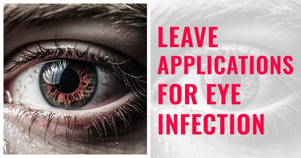 Leave applications for eye infection