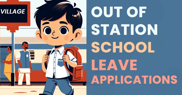 Out of station school leave applications for quick approval